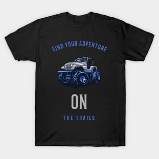 find your adventure on the trails T-Shirt